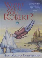 Where Were You, Robert? by Anthea Bell, Hans Magnus Enzensberger