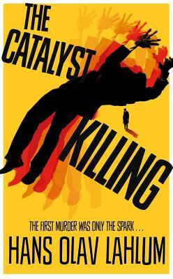 The Catalyst Killing by Hans Olav Lahlum