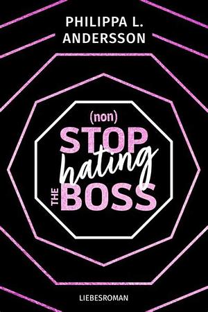 nonStop hating the Boss by Philippa L. Andersson