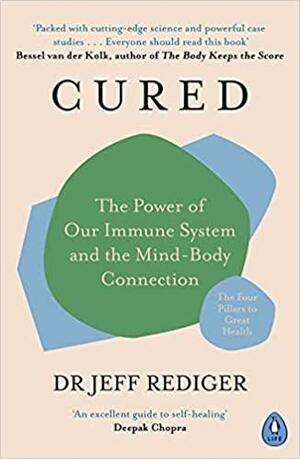 Cured: The Remarkable Science and Stories of Spontaneous Healing and Recovery by Jeff Rediger