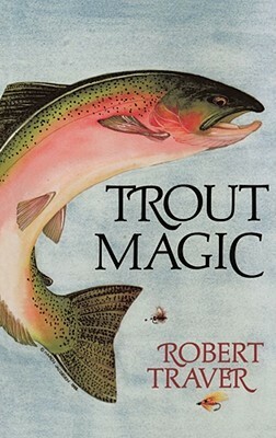 Trout Magic by Robert Traver