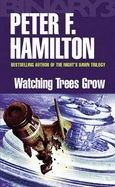 Watching Trees Grow by Peter F. Hamilton