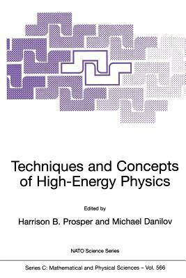 Techniques and Concepts of High-Energy Physics by 