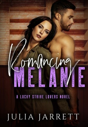 Romancing Melanie by Julia Jarrett