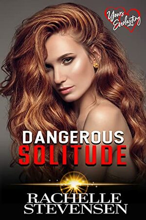 Dangerous Solitude by Rachelle Stevensen