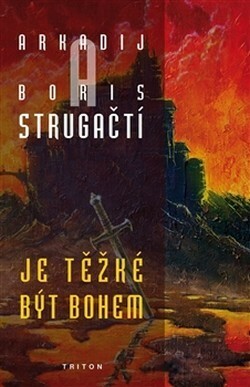 Je těžké být bohem by Jaroslav Piskáček, Arkady Strugatsky, Boris Strugatsky