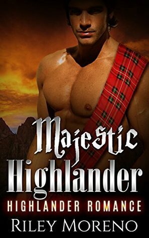 Majestic Highlander by Abigail Raines, Riley Moreno