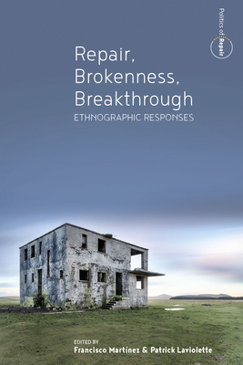 Repair, Brokenness, Breakthrough: Ethnographic Responses by 