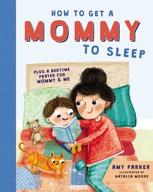 How to Get a Mommy to Sleep by Amy Parker