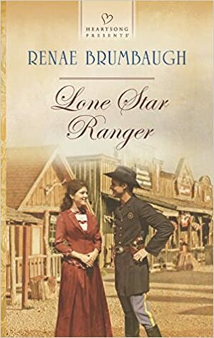 Lone Star Ranger by Renae Brumbaugh