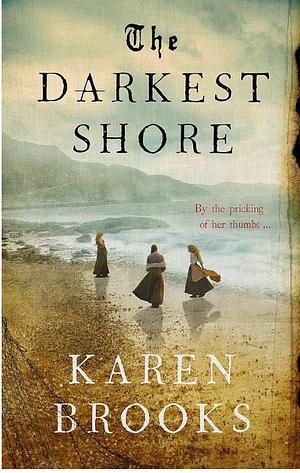 The Darkest Shore by Karen Brooks