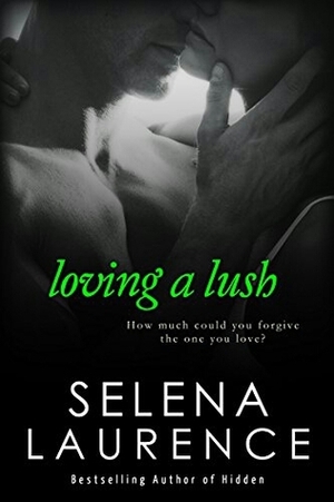 Loving a Lush by Selena Laurence