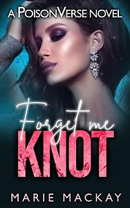 Forget Me Knot by Marie Mackay