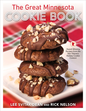 The Great Minnesota Cookie Book: Award-Winning Recipes from the Star Tribune's Holiday Cookie Contest by Rick Nelson, Lee Svitak Dean, Tom Wallace