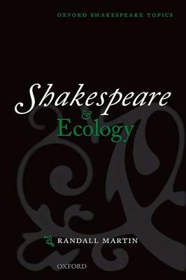 Shakespeare and Ecology by Randall Martin