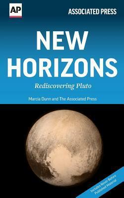 New Horizons: Rediscovering Pluto by The Associated Press, Marcia Dunn