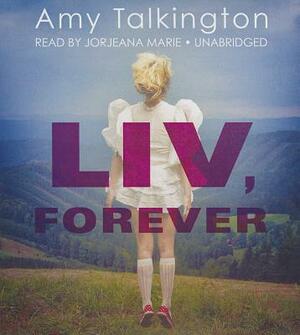 Liv, Forever by Amy Talkington