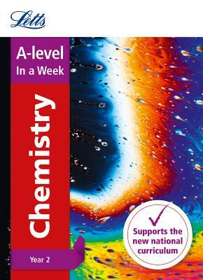 Letts A-Level in a Week - New 2015 Curriculum - A-Level Chemistry Year 2: In a Week by Collins UK