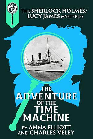 The Adventure of the Time Machine by Anna Elliott