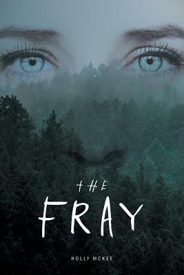 The Fray by Holly McKee