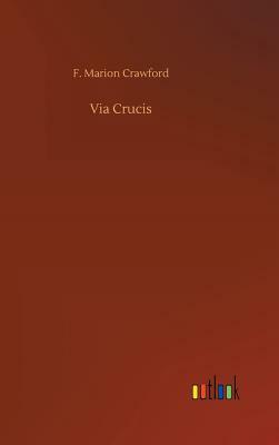 Via Crucis by F. Marion Crawford