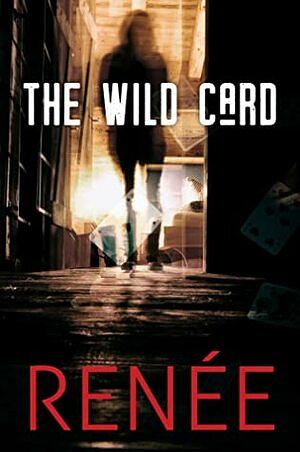 The Wild Card by Renée