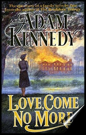 Love, Come No More by Adam Kennedy