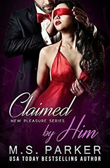 Claimed by Him by M.S. Parker