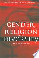 Gender, Religion and Diversity: Cross-Cultural Perspectives by Ursula King