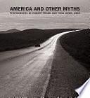 America and Other Myths: Photographs by Robert Frank and Todd Webb, 1955 by Lisa Volpe