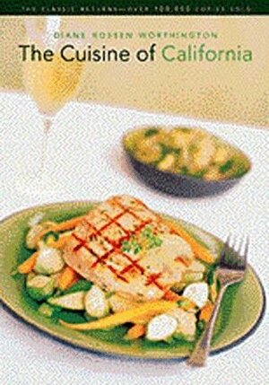 The Cuisine of California by Diane Rossen Worthington