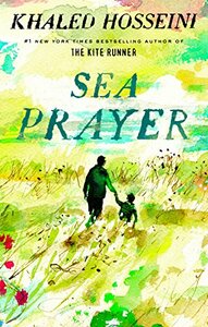 Sea Prayer by Khaled Hosseini