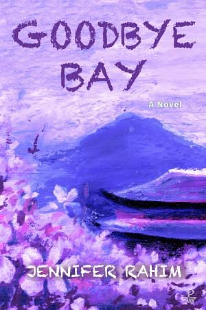 Goodbye Bay by Jennifer Rahim