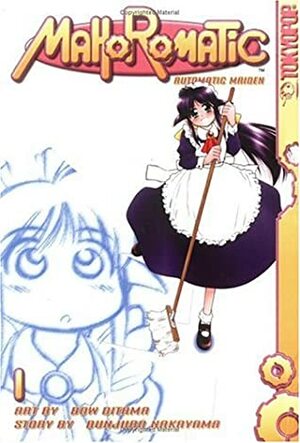 Mahoromatic: Automatic Maiden, Volume 1 by Bunjuro Nakayama, Bow Ditama