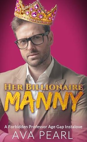 Her Billionaire Manny by Ava Pearl