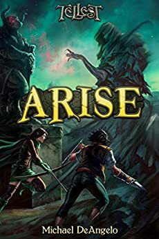 Arise: Book 2 of the Dreamwalker Saga by Michael DeAngelo