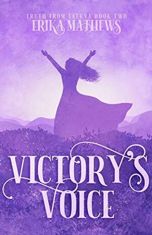 Victory's Voice by Erika Mathews