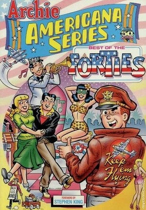 Archie Americana Series: Best of the Forties, Vol. 1 by Ray Gill, Harry Sahle, Vic Bloom, Scott D. Fulop, Bill Vigoda, Bob Montana, Ed Goggin, Samm Schwartz