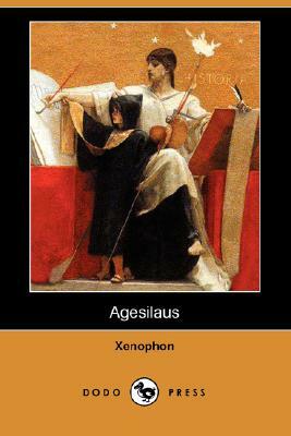 Agesilaus (Dodo Press) by Xenophon
