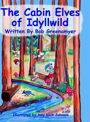 The Cabin Elves of Idyllwild by Nichola Tyrrell, Bob Greenamyer