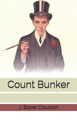 Count Bunker by J. Storer Clouston