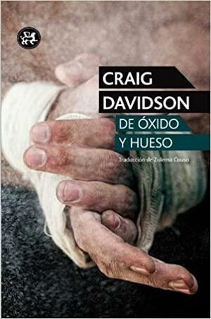 De óxido y hueso by Craig Davidson