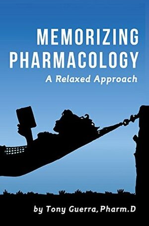 Memorizing Pharmacology: A Relaxed Approach to Learning the Top 200 Drugs by Class by Tony Guerra