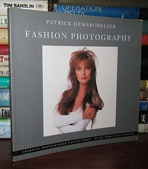 Fashion Photography: Patrick Demarchelier by Kathryn E. Livingston