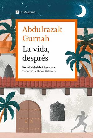 La vida, després by Abdulrazak Gurnah