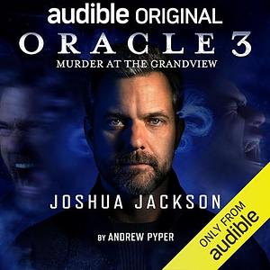 Oracle 3: Murder at the Grandview by Craig Davidson, Andrew Pyper