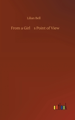 From a Girl's Point of View by Lilian Bell