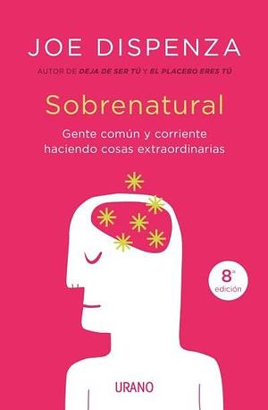 Sobrenatural by Joe Dispenza