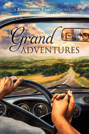 Grand Adventures by Mia Kerick, Garrett Leigh, K.C. Burn, Tempeste O'Riley, Dawn Kimberly Johnson, Tinnean, Shae Connor, J.E. Birk, Sophie Bonaste, Zahra Owens, Madison Parker, John Amory, Amy Lane, S.A. McAuley, C.R. Guiliano, L.E. Franks, Mary Calmes, Moria McCain, Rowan McAllister, Brandon Witt, Rhys Ford, John Goode, Jaime Samms, Cardeno C., C.C. Dado, Ellis Carrington, Andrea Speed, Phoenix Emrys