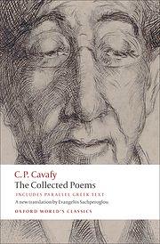 The Collected Poems: with parallel Greek text by Evangelos Sachperoglou, Constantinos P. Cavafy, Anthony Hirst